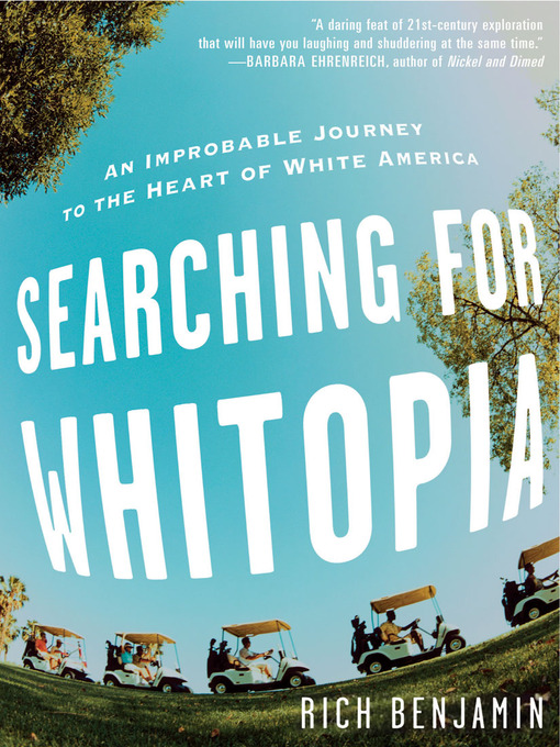 Title details for Searching for Whitopia by Rich Benjamin - Available